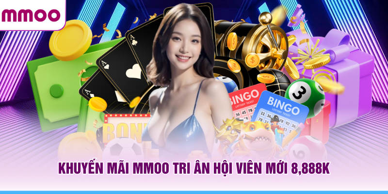 Khuyến Mãi MMOO - Tổng Hợp Các Sự Kiện Ưu Đãi HOT Nhất 4 Khuyến mãi MMOO tri ân hội viên mới 8,888K