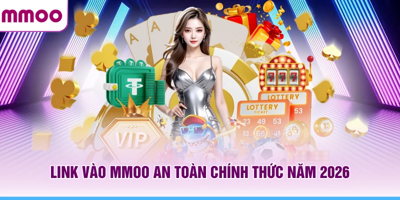 Link vào MMOO an toàn mới nhất năm 2026