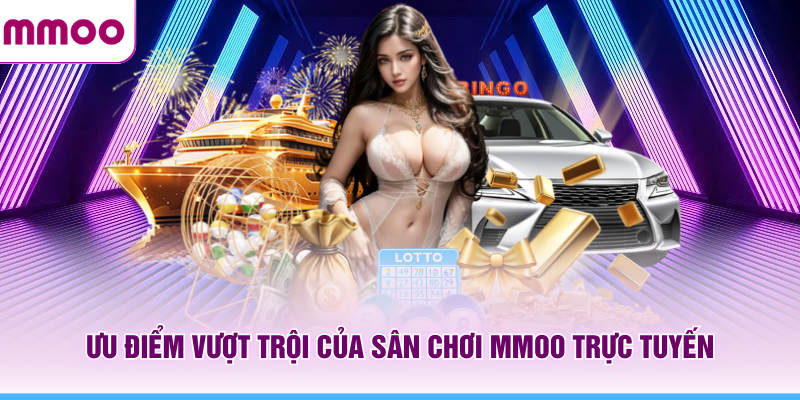 Ưu điểm vượt trội của sân chơi MMOO trực tuyến